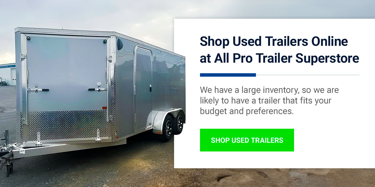 One of the many used trailers available at All Pro Trailer Superstore
