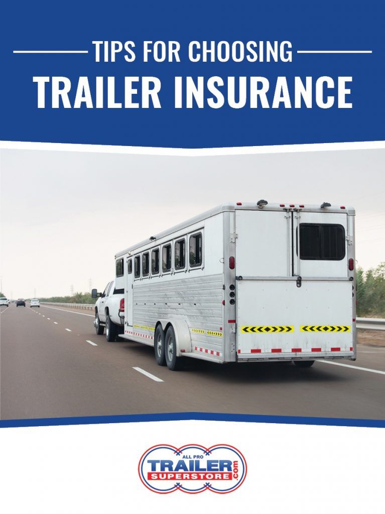 Tips for Choosing Trailer Insurance