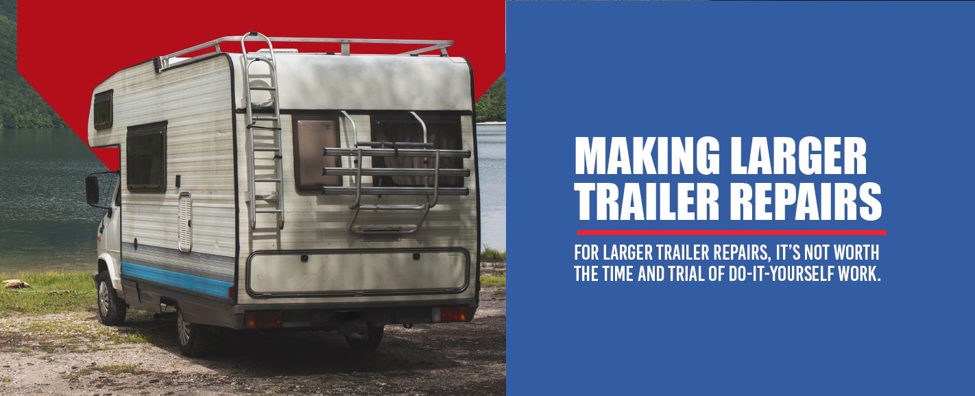 making larger trailer repairs