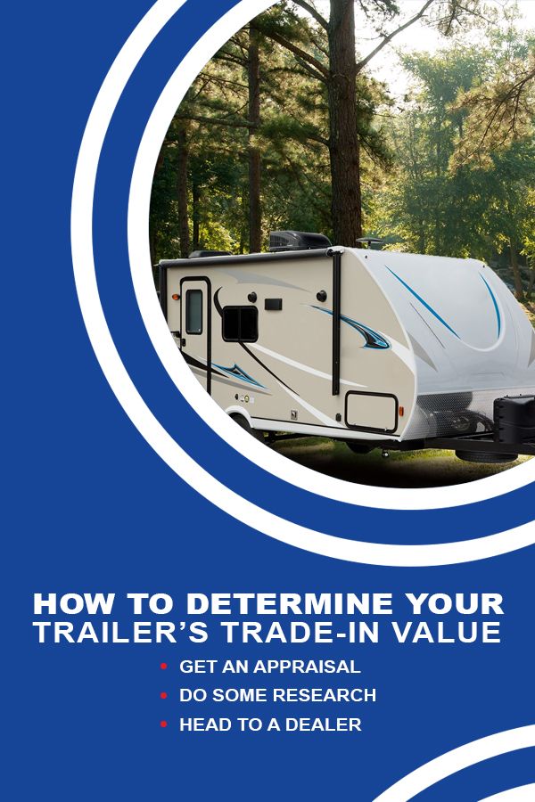 How to Determine Your Trailer’s Trade-In Value