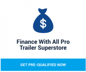 finance trailer purchase with all pro trailer superstore