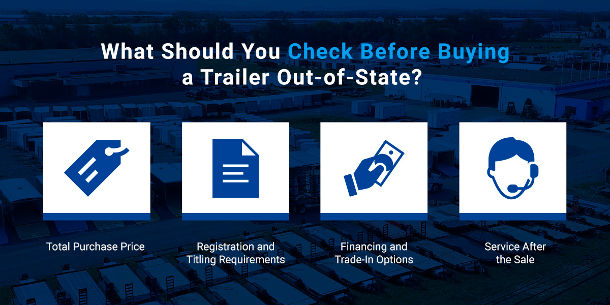 Four things to consider when buying a trailer out-of-state